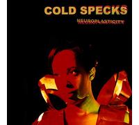 Cold Specks - Neuroplasticity