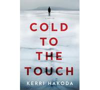Cold to the Touch: A Thriller