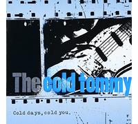 COLD TOMMY, THE - COLD DAYS, COLD YOU
