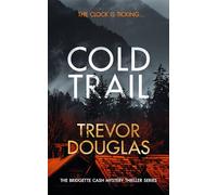 Cold Trail: A heart-pounding police procedural with unexpected twists