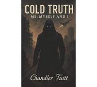 Cold Truth: Me, Myself And I
