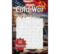Cold War Word Search Book 50 Puzzles: Engaging Activity Book For History Enthusiasts And Puzzle Lovers Of All Ages.