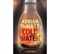 Cold Water: Thriller (Sean-Duffy-Serie 7) Adrian McKinty