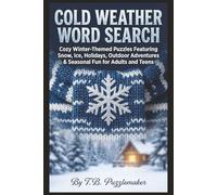 Cold Weather Word Search: Cozy Winter-Themed Puzzles Featuring Snow, Ice, Holidays, Outdoor Adventures & Seasonal Fun for Adults and Teens