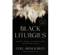 Cole Arthur Riley Black Liturgies (Copertina rigida)
