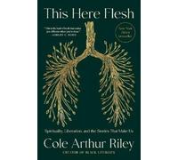 Cole Arthur Riley This Here Flesh (Tascabile)