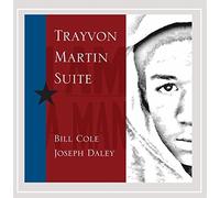 Cole, Bill/ Daley, Joseph - Trayvon Martin Suite