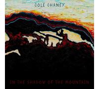Cole Chaney In the Shadow of the Mountain (CD) Album