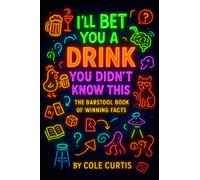 Cole Curtis I'll Bet You a Drink You Didn't Know This (Tascabile) Factology