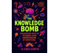 Cole Curtis The Knowledge Bomb (Tascabile) Factology