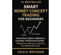 Cole D Whitaker Smart Money Concept Trading for Beginner (Tascabile)