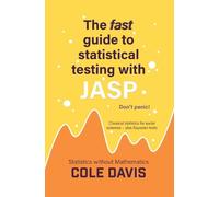 Cole Davis The fast guide to statistical testing with JASP (Tascabile)