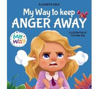 Cole Elizabeth My Way to Keep Anger Away (Copertina rigida)