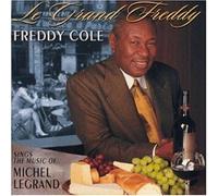 Cole, Freddy - Le Grand Freddy by Cole, Freddy (1999-08-24)