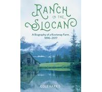 Cole Harris Ranch in the Slocan (Tascabile)