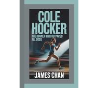 COLE HOCKER: The Runner Who Outpaced All Odds
