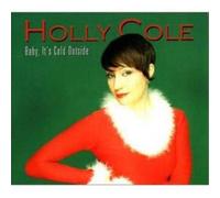 Cole, Holly - Baby Its Cold Outside
