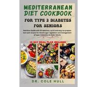 Cole Hull Mediterranean Diet Cookbook for Type 2 Diabetes for Senior (Tascabile)