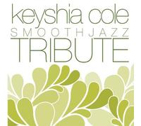 Cole, Keyshia Tribute - Keyshia Cole Smooth Jazz Tribute