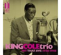 Cole, King Trio - Hit That Jive 1936-46