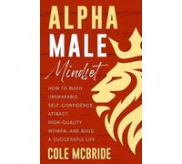 Cole McBride Alpha Male Mindset (Tascabile) Communication Skills