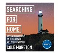 Cole Moreton Searching for Home: Advent reflections on the God who welcomes (CD)