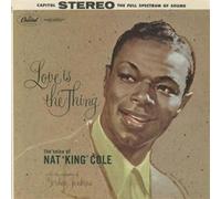 Cole,Nat King - Love Is the Thing