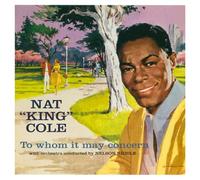 Nat King Cole To Whom It May Concern + Every Time I Feel the Spirit (CD) Album