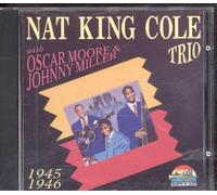 Cole,Nat King Trio - With Moore & Miller 1945-1946