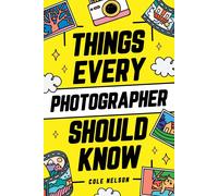 Cole Nelson Things Every Photographer Should Know (Tascabile)