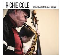 Cole Richie - Richie Cole Plays Ballads & Love Songs