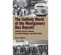 Cole S. Manley The Unlikely World of the Montgomery Bus Boycott: So (Tascabile)