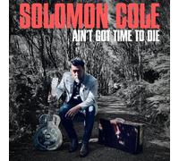 Cole, Solomon - Ain'T Got Time to die