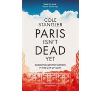 Cole Stangler Paris Isn’t Dead Yet (Copertina rigida)