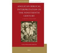 Cole William Ha Anglican Biblical Interpretation in the Nineteenth C (Tascabile)
