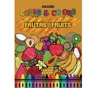Coleção Cores & Colors - Frutas | Fruits: Colorindo e aprendendo inglês | Coloring and learning English