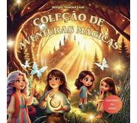 Coleção de Aventuras Mágicas: Quatro histórias para Inspirar e Encantar