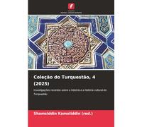 Coleção do Turquestão, 4 (2025): Investigações recentes sobre a história e a história cultural do Turquestão