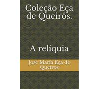 Coleção Eça de Queirós. A relíquia