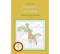 Coleção Pequenas Curiosidades: Animais da Savana: Livro para colorir com curiosidades para crianças