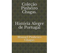 Coleção Pinheiro Chagas. História Alegre de Portugal