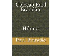 Coleção Raul Brandão. Húmus