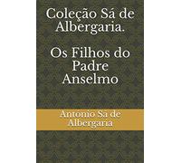 Coleção Sá de Albergaria. Os Filhos do Padre Anselmo