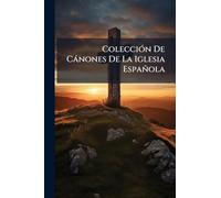 ColecciÃ3n De Cànones De La Iglesia Española