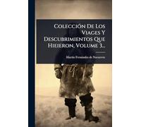 ColecciÃ3n De Los Viages Y Descubrimientos Que Hieieron, Volume 3...