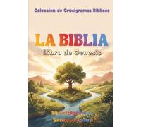 Colección Bíblica: Libro de Génesis: 30 crucigramas de dificultad media para Toda la Familia