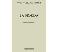 Colección Blasco Ibañez: La horda