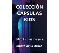 COLECCIÓN CÁPSULAS KIDS: Libro 2 - Dios me guía