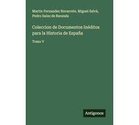 Coleccion de Documentos Inéditos para la Historia de España: Tomo V