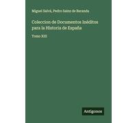Coleccion de Documentos Inéditos para la Historia de España: Tomo XIII